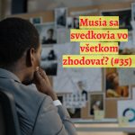 #35 – Musia sa svedkovia vo všetkom zhodovať? episode thumbnail
