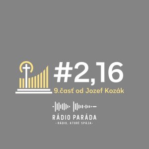 #2,16 – 9. časť (9.10.2022)