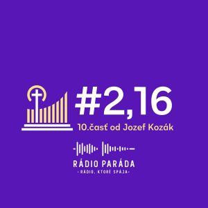 #2,16 – 10. časť (16.10.2022)