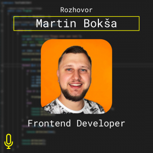 Ep. 67 – Frontend Development s Martinom Bokšom