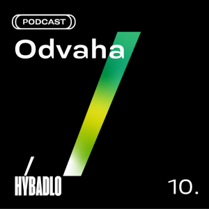 Hybadlo – 10 – Odvaha