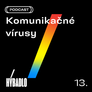 Hybadlo – 13 – Komunikačné vírusy