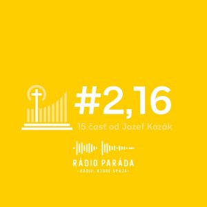 #2,16 – 15. časť (20.11.2022)