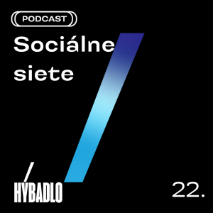 Hybadlo – 22 – Sociálne siete
