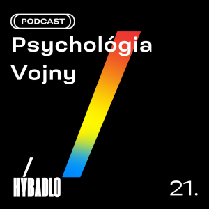 Hybadlo – 21 – Psychológia vojny
