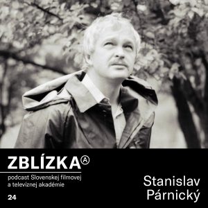 Stanislav Párnický: Film sa nerodí zo slov, ale z činov