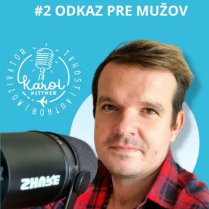 #2 Karol Pittner – Odkaz pre každého muža i princa