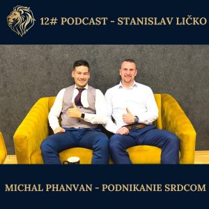 #12 PODCAST – Michal Phanvan – Podnikanie srdcom