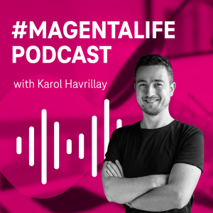 #MAGENTALIFE with Karol Havrillay