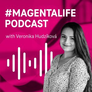 #MAGENTALIFE with Veronika Hudzíková