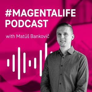 #MAGENTALIFE with Matúš Bankovič