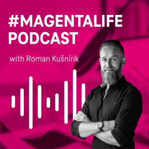 #MAGENTALIFE wih Roman Kušnírik