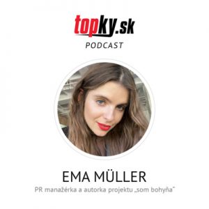 V Paríži som bývala v príšerných bytoch. Vyhodili ma z práce a chcela som sa vrátiť domov – Ema Müller, PR manažérka a autorka projektu „som bohyňa“