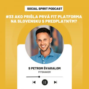 #33 Ako prišla prvá fit platforma na Slovensku s predplatným? S Petrom Švaralom (Fitshaker)