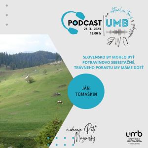 18. epizóda  JÁN  TOMAŠKIN – Slovensko by mohlo byť potravinovo sebestačné, trávneho porastu my máme dosť