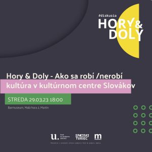Hory & Doly – Ako sa robí / nerobí kultúra v kultúrnom centre Slovákov