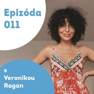 011 – Veronika Ragan – Veronikine nepopulárne názory