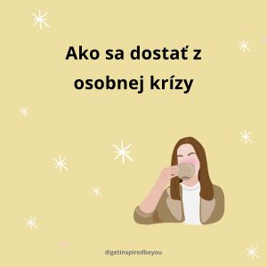 1. Ako sa dostať z osobnej krízy