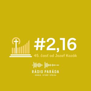 #2,16 – 45. časť (18.6.2023)