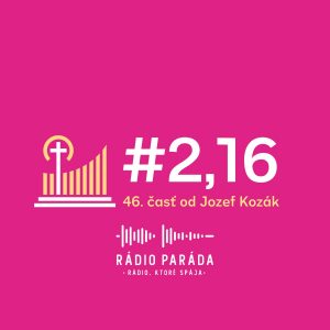 #2,16 – 46. časť (25.6.2023)