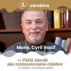Odrobina 2 – Mons. Cyril Vasiľ