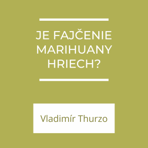 Je fajčenie marihuany hriech? | A teraz čo?