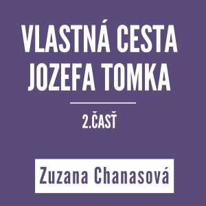 Vlastná cesta Jozefa Tomka | 2.časť