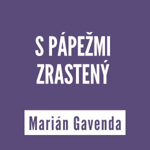 S pápežmi zrastený | Quo Vadis