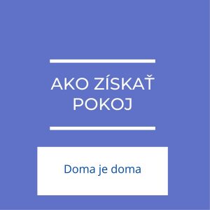 Ako získať pokoj | Doma je doma