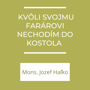 Kvôli svojmu farárovi nechodím do kostola | A teraz čo?
