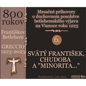 SVÄTÝ FRANTIŠEK, CHUDOBA A „MINORITA“