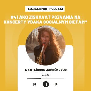 #41 Ako získavať pozvania na koncerty vďaka sociálnym sieťam s Kateřinou Janečkovou (KJ.SAX)