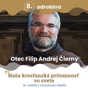 Odrobina 8 – otec Filip Andrej Čierny