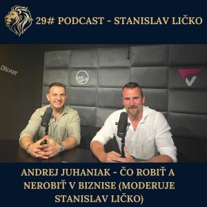 #29 Podcast: Andrej Juhaniak – Porno, sex, biznis, peniaze, muži a ženy (moderuje Stanislav Ličko)
