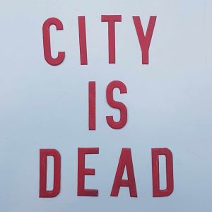 025 – City Is Dead