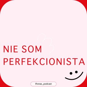 Môj neperfekcionizmus