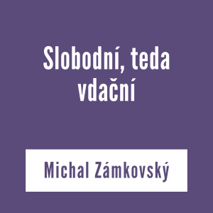 SLOBODNÍ, TEDA VDAČNÍ | V ŠKOLE DUCHA