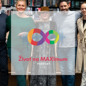 Život na MAXIMUM – Ako uchopiť svoj vlastný život