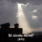 #95 – Sú zázraky možné? episode thumbnail