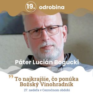 Odrobina 19 – Páter Lucián Bogucki