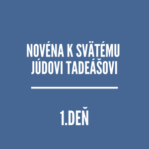 NOVÉNY | NOVÉNA K SVÄTÉMU JÚDOVI TADEÁŠOVI