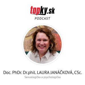 Kto má problémy v sexe, bude ich mať aj vo vzťahu a naopak – Laura Janáčková, sexuologička