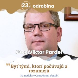 Odrobina 23 – Otec Viktor Pardeľ