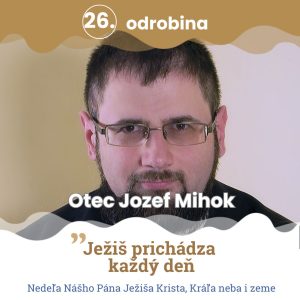 Odrobina 26 – Otec Jozef Mihok