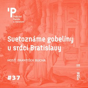 Svetoznáme gobelíny v srdci Bratislavy