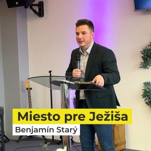 Miesto pre Ježiša | Nedeľa 14.5.2023