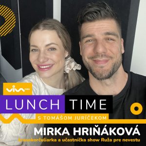 Lunch Time / Mirka Hriňáková – účastníčka show Ruža pre nevestu