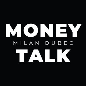 MONEY TALK MILAN DUBEC