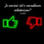 #121 – Je možné žiť v morálnom relativizme? episode thumbnail