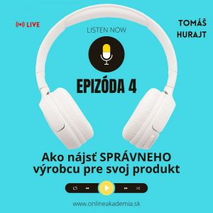 OA 004 Ako si nájsť SPRÁVNEHO výrobcu/dodávateľa pre svoj produkt